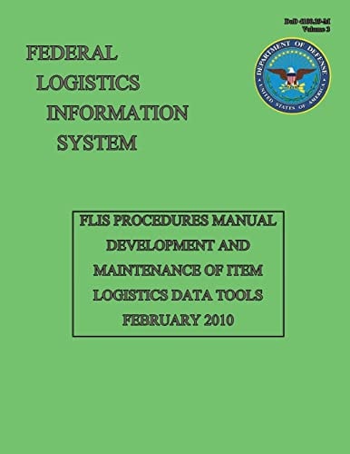 FLIS Procedures Manual - Development and Maintenance of Item Logistics Data Tools Dod 4100. 39-M Volume 3