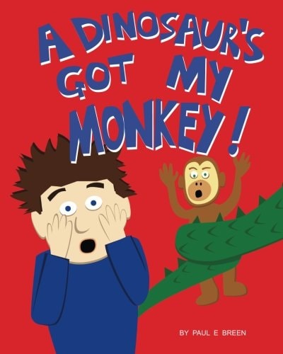 A Dinosaur's Got My Monkey!
