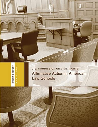 Affirmative Action in American Law Schools Briefing Before the United States Commission on Civil Rights