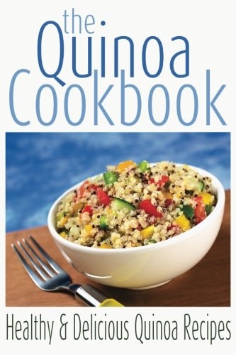 The Quinoa Cookbook Healthy and Delicious Quinoa Recipes