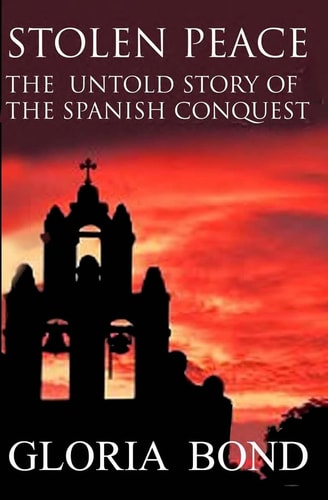 Stolen Peace The Untold Story of the Spanish Conquest
