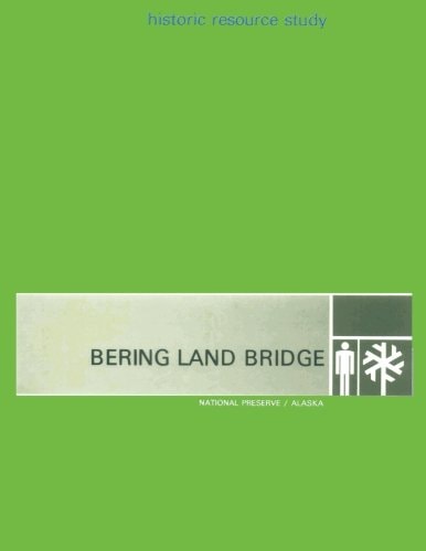 Bering Land Bridge - National Preserve - Alaska Hisoric Resource Study