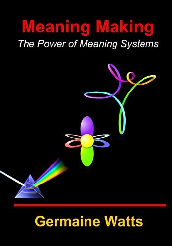 Meaning Making Love, Desire and the Wisdom of We