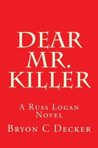 Dear Mr. Killer A Russ Logan Novel