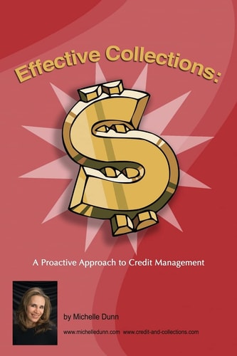 Effective Collections: a Pro-Active Approach to Credit Management The Collecting Money Series