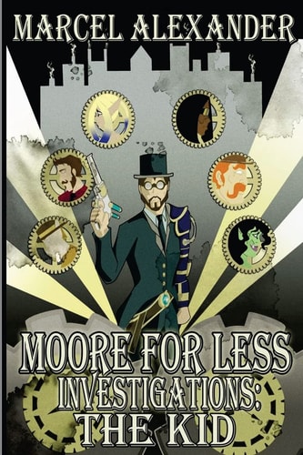 Moore For Less Investigations The Kid: Moore For Less Investigations: The Kid