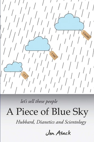 Let's Sell These People a Piece of Blue Sky Hubbard, Dianetics and Scientology