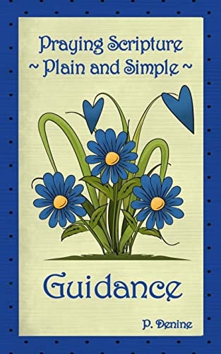 Praying Scripture ~ Plain and Simple Guidance