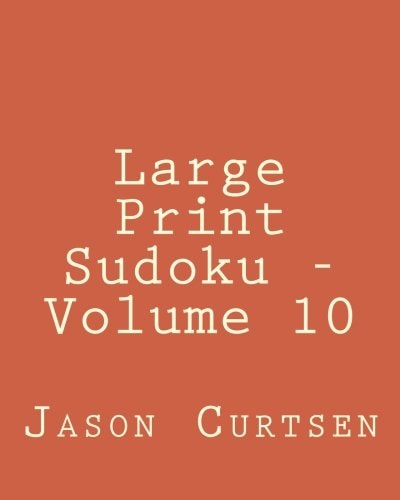 Large Print Sudoku - Volume 10 Easy to Read, Large Grid Sudoku Puzzles