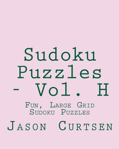 Sudoku Puzzles - Vol. H Fun, Large Grid Sudoku Puzzles