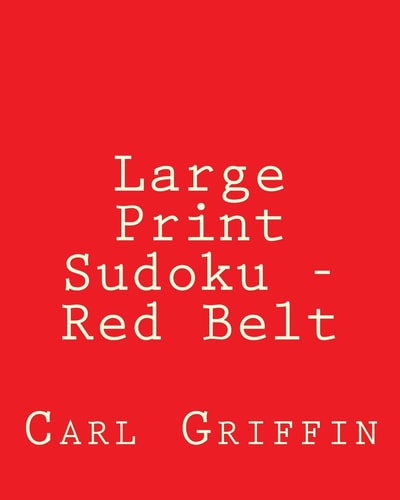 Large Print Sudoku - Red Belt Fun, Large Grid Sudoku Puzzles