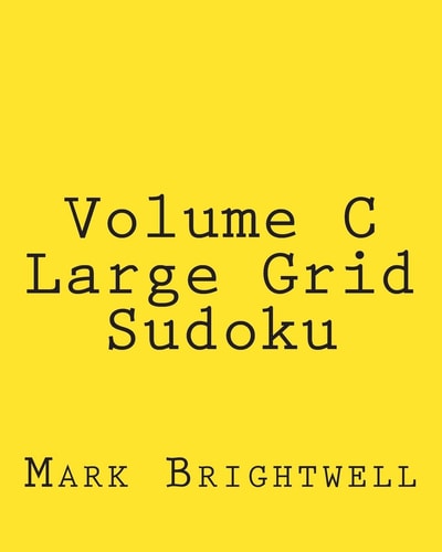 Volume C Large Grid Sudoku Easy to Read, Large Grid Sudoku Puzzles