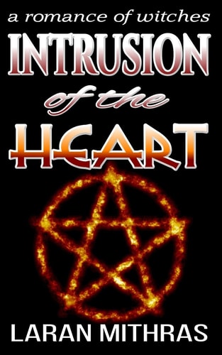 Intrusion of the Heart A Romance of Witches