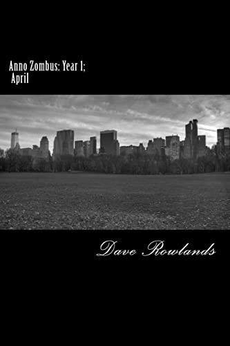Anno Zombus Year 1; April