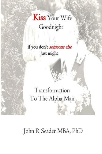 Kiss Your Wife Goodnight -- If You Don't Someone Else Just Might