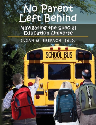 No Parent Left Behind Navigating the Special Education Universe