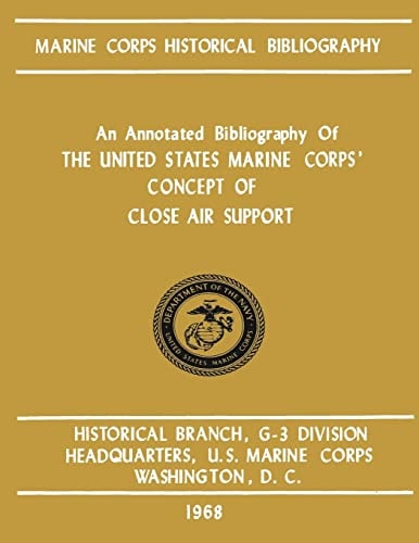 An Annotated Bibliography of The United States Marine Corps' Concept of Close Air Support
