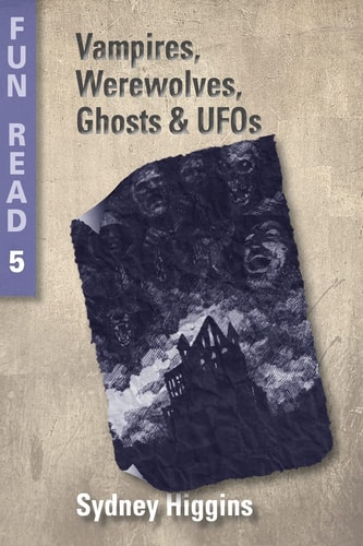 Vampires, Werewolves, Ghosts and UFOs - for Young Teenagers with Reading Difficulties
