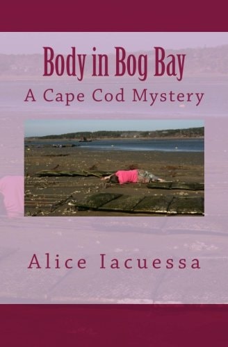 Body in Bog Bay A Cape Cod Mystery