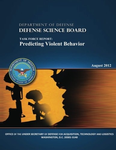The Defense Science Board Task Force Predicting Violent Behavior