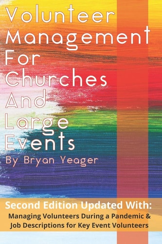 Volunteer Management for Churches and Large Events Handbook for Volunteer Coordinators