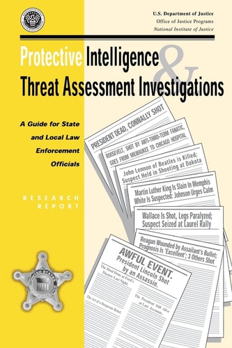 Protective Intelligence and Threat Assessment Investigations A Guide for State and Local Law Enforcement Officials
