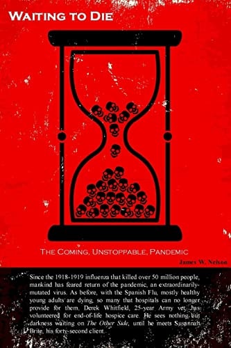Waiting to Die The Coming, Unstopable, Pandemic