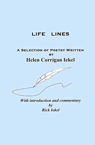 Life Lines A Selection of Poetry Written by Helen Corrigan Iekel