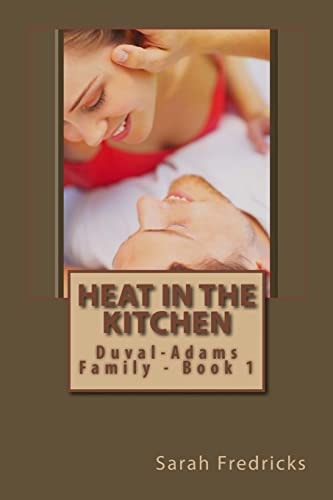 Heat in the Kitchen (Duval-Adams Family)
