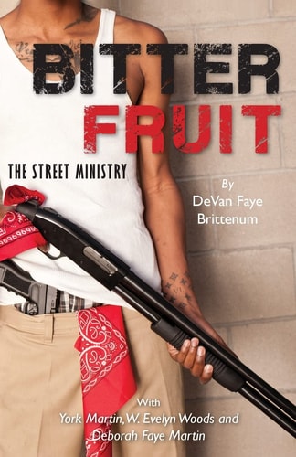 Bitter Fruit The Street Ministry