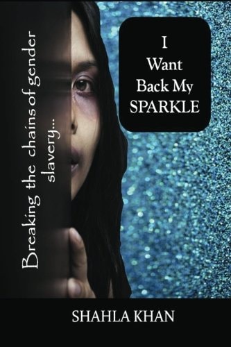 I Want Back My SPARKLE! Breaking the Global Chains of Gender Slavery.