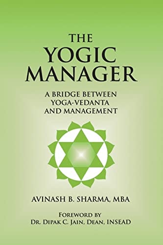 The Yogic Manager A Bridge Between Yoga-Vedanta and Management