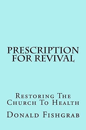 Prescription for Revival Restoring the Church to Health