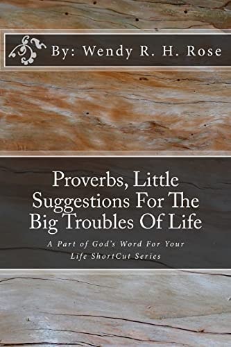 Proverbs, Little Suggestions For The Big Troubles Of Life A Part of God's Word For Your Life ShortCut Series