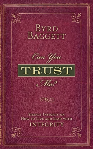Can You Trust Me? Simple Insights on How to Live and Lead With Integrity