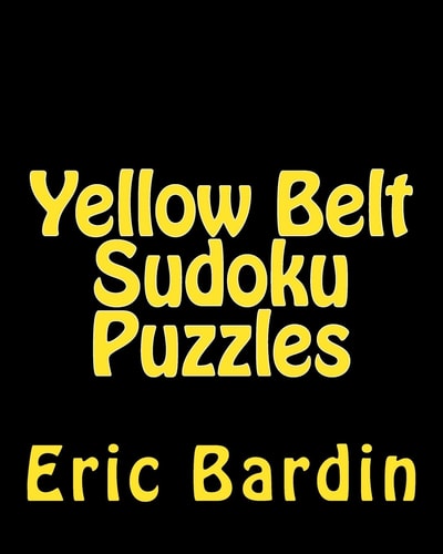 Yellow Belt Sudoku Puzzles Fun, Large Print Sudoku Puzzles