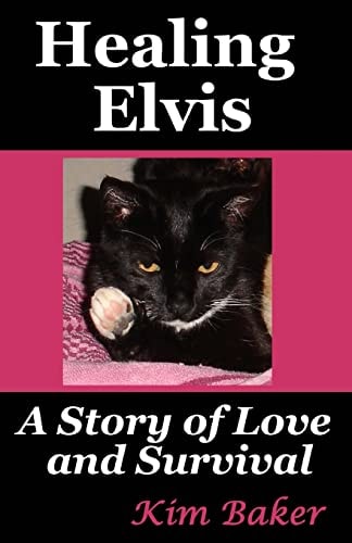 Healing Elvis A Story of Love and Survival