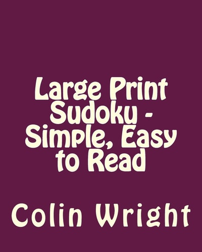 Large Print Sudoku - Simple, Easy to Read Easy to Read, Large Grid Sudoku Puzzles
