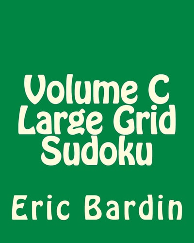 Volume C Large Grid Sudoku 80 Easy to Read, Large Print Sudoku Puzzles
