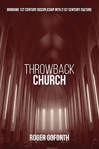 Throwback Church Bringing 1st Century Discipleship Into 21st Century Culture