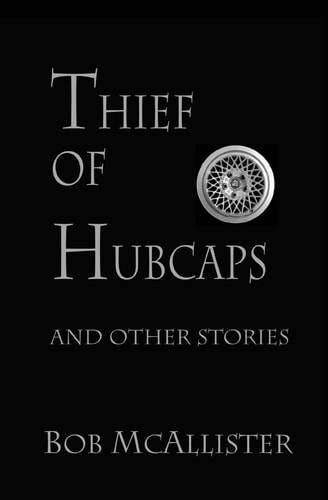 Thief of Hubcaps And Other Stories