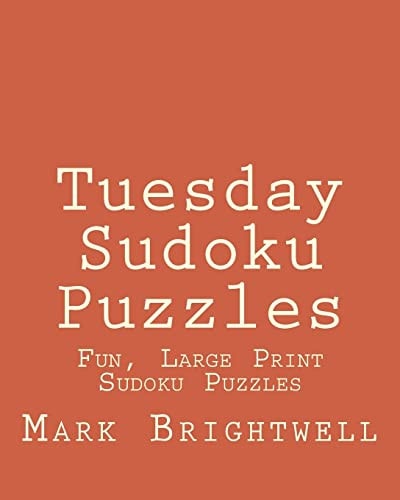 Tuesday Sudoku Puzzles Fun, Large Print Sudoku Puzzles