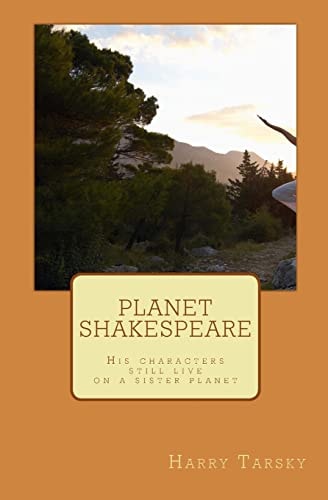 Planet Shakespeare Shakespeare Still Lives!