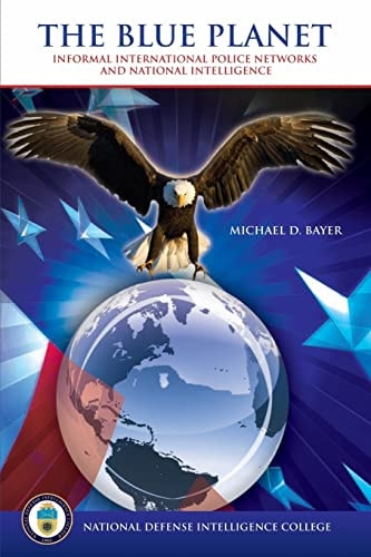 The Blue Planet Informal International Police Networks and National Intelligence