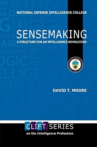 Sensemaking A Structure for an Intelligence Revolution