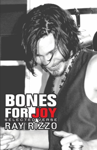 Bones for Joy Selected Verse by Ray Rizzo