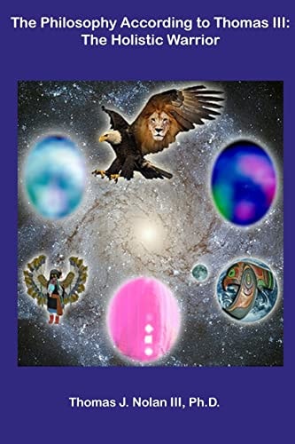 The Philosophy According to Thomas III The Holistic Warrior