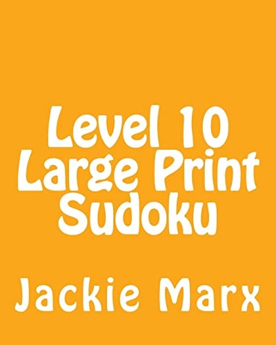 Level 10 Large Print Sudoku Fun, Large Grid Sudoku Puzzles