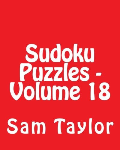Sudoku Puzzles - Volume 18 80 Easy to Read, Large Print Sudoku Puzzles