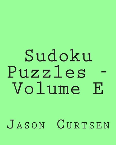 Sudoku Puzzles - Volume E 80 Easy to Read, Large Print Sudoku Puzzles